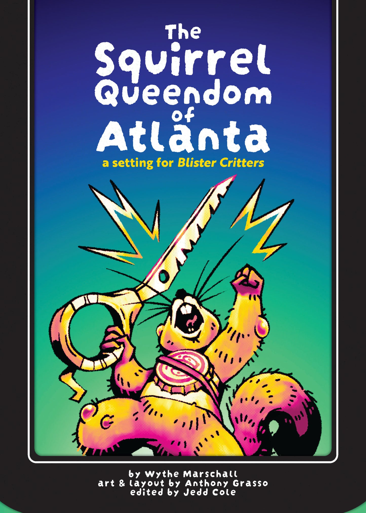 The Blister Critters RPG: The Squirrel Queendom of Atlanta
