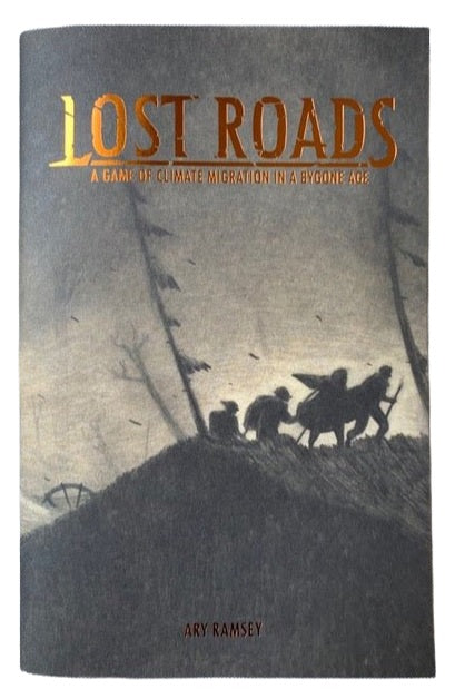 Lost Roads RPG: A Game of Climate Migration in a Bygone Age