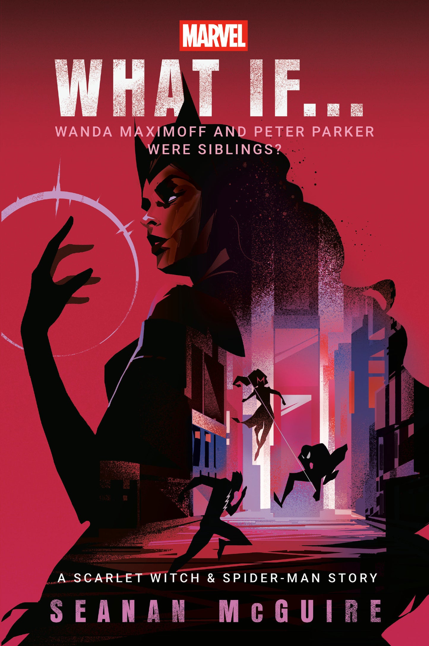 Marvel: What If . . . Wanda Maximoff And Peter Parker Were Siblings? (A Scarlet Witch & Spider-Man Story)