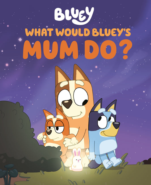 What Would Blueys Mum Do Hardcover