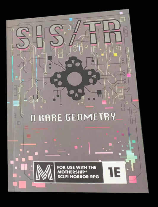 SIS/TR: A Rare Geometry For Mothership RPG