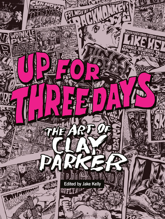 Up For Three Days: the Art of Clay Parker